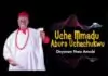 Chief Onyenze Nwa Amobi - Uche Mmadu Aburo Uche Chukwu