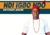 Chief Onyenze Nwa Amobi - Ndi Igbo Ndo (Latest Igbo Highlife Music)