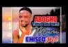 Chisco Ikeli Umuleri - Agbogho Toruo Obu Onye Muru | Igbo Highlife Latest Music 2019