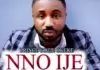 Prince Gozie Okeke - Nno Ije (Akanchawa) - Latest 2020 Nigerian Gospel Music