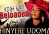 Chinyere Udoma - Adim Well Loaded | Latest Nigerian gospel music 2020