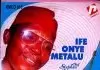 Chief Stephen Osita Osadebe - Ife Onye Metalu