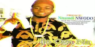 Prince Nnamdi Nwodo - Ije Oga Na Nwaboyi | Latest 2020 Nigerian Highlife Music