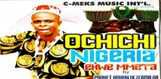 Prophet Arubaluezeama (Ayaka Nsugbe 2nd) - Ochichi Nigeria Ekwe Mmeta | Latest Igbo Traditional Highlife Music 2020