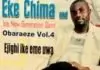 Chima Eke - Olilanyam (Obaraeze Vol. 4) | Owerri Bongo Music