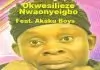 Okwesilieze Nwa Onye Igbo - Isi Gabu Eze (Latest Igbo Highlife Songs)