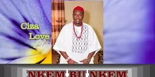 Ciza Love Nwa Osadebe - Nkem Bu Nkem