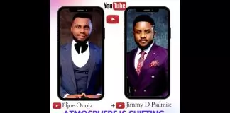 Jimmy D Psalmist ft. Eljoe Onoja - Atmosphere Is Shifting
