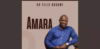 Dr. Felix Ndukwe – Amara