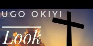 Bro. Ugo Okiyi - Look And Live