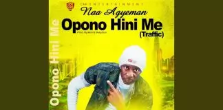Naa Agyeman - Opono Hini Me (Traffic)
