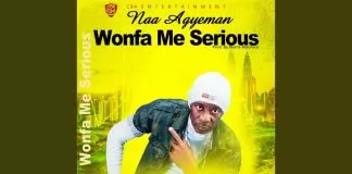Naa Agyeman - Wonfa Me Serious