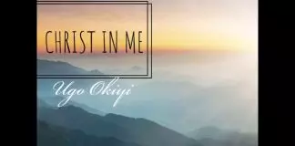 Bro. Ugo Okiyi - Christ In Me
