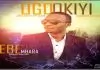 Bro. Ugo Okiyi - Ebe Sara Mbara