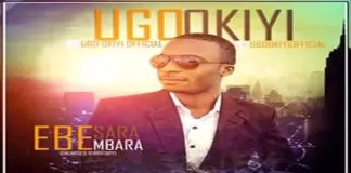 Bro. Ugo Okiyi - Ebe Sara Mbara