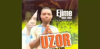 Ejime Nwaoma - Uzor Awah Ebu