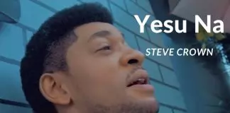 Steve Crown - Yesu Na