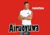 AminMan - Airuoyuwa