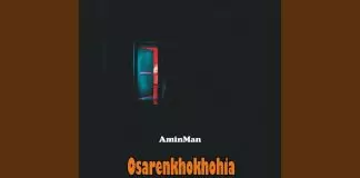 AminMan - Osarenkhokhohia
