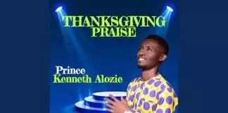 Prince Kenneth Alozie - Thanksgiving Praise