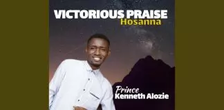Prince Kenneth Alozie - Victorious Praise (Hosanna)