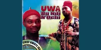 Chief Nwoye Ikeanyi - Uwa Bu Ndi N'Ochi
