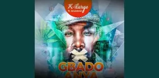 K-Large ft. Grulzbeat - Gbado Anya