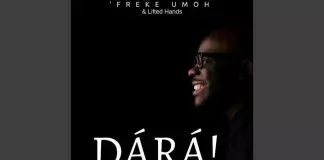Freke Umoh ft. Lifted Hands - Dara