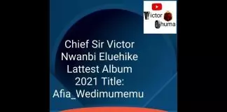 Chief Victor Nwanbi - Afia Wedimumemu
