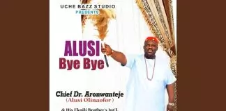 Chief Dr. Aronwanteje - Alusi Bye Bye