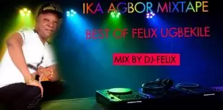 Best of Felix Ugbekile Ika Agbor DJ Mix & Songs Mixtape