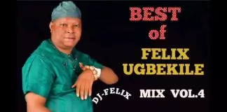 Ika Agbor Best of Felix Ugbekile Vol.4 Mix - Dj Felix