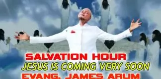 Evang. James Arum - Jesus is Coming Very Soon
