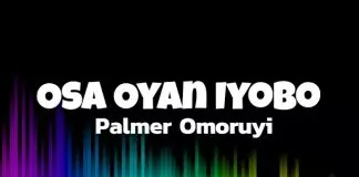 Palmer Omoruyi - Osa Oyan Iyobo