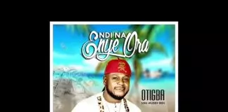 Otigba Nwa Muddy Ibeh - Ndi Na Enye Ora