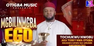 Tosky Nwa Otigba - Mgbilimgba Ego