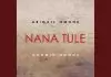 Abigail Omonu ft. Godwin Omonu - Nana Tule