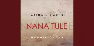 Abigail Omonu ft. Godwin Omonu - Nana Tule