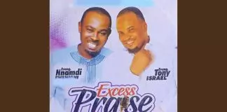 Evang. Nnamdi Ewenighi ft. Evang. Tony Israel – Excess Praise & Worship (Vol. 2)