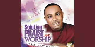 Evang. Nnamdi Ewenighi – Joyful Praise & Worship