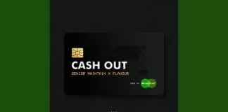 Senior Maintain ft. Flavour - Cash Out