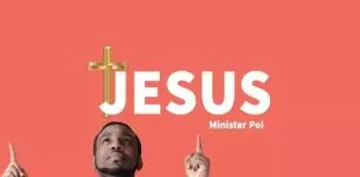 Minister Poi - Jesus