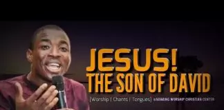 Theophilus Sunday - Jesus The Son Of David | Chants | Tongues