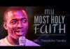 Theophilus Sunday - My Most Holy Faith