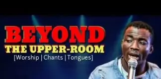 Theophilus Sunday - Beyond The Upper Room | Worship | Chants | Tongues