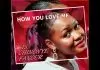 Sis. Chinonye Favour – How You Love Me