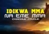 Sis. Chinonye Favour – Idikwa Mma Na Eme Mma