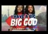 Sis. Chinonye Favour – I Have A Big God