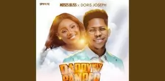 Moses Bliss ft. Doris Joseph - Daddy Wey Dey Pamper (Special Version)
