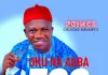 Prince Chijioke Mbanefo – Ndi Oku Na Agba Ego